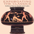 Stephen J. Harrison, Christopher Stray - Expurgating the Classics. Editing Out in Latin and Greek [Retail]