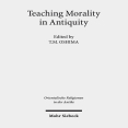 Susanne Kohlhaas, T. M. Oshima - Teaching Morality in Antiquity. Wisdom Texts, Oral Traditions, and Images (Orientalische Religionen in Der Antike) (Retail)