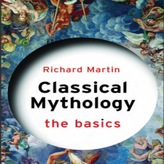 Richard P. Martin - Classical Mythology. The Basics (Retail)
