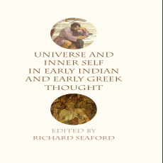 Richard Seaford - Universe and Inner Self in Early Indian and Early Greek Thought (Retail) Richard Seaford - Universe and Inner Self in Early Indian and Early Greek Thought (Retail)