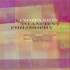 Sean D. Kirkland, Eric Sanday - A Companion to Ancient Philosophy (Rereading Ancient Philosophy) (Retail) Sean D. Kirkland, Eric Sanday - A Companion to Ancient Philosophy (Rereading Ancient Philosophy) (Retail)