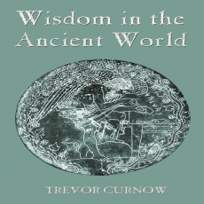 Trevor Curnow - Wisdom in the Ancient World (Retail) Trevor Curnow - Wisdom in the Ancient World (Retail)