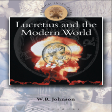 W. R. Johnson - Lucretius in the Modern World (Classical InterFaces) [Retail]